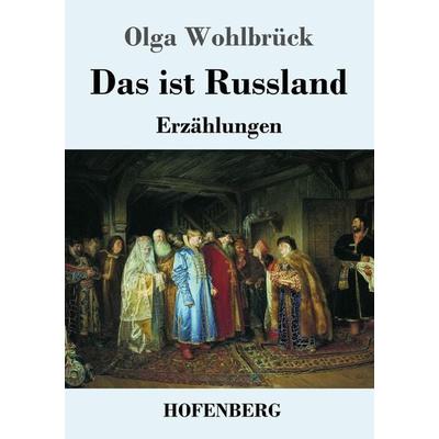 Das ist Russland, Taschenbuch von Olga Wohlbrück, Hofenberg, 978-3-7437-3303-9