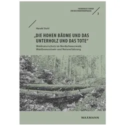 Die hohen Bäume und das Unterholz und das Tote, Fachbücher von Harald Stahl