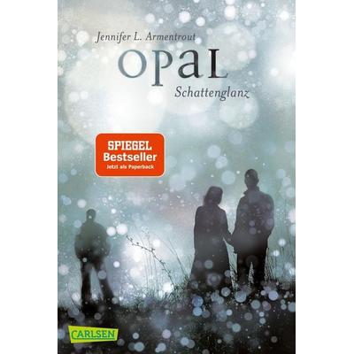 Obsidian 3: Opal. Schattenglanz (mit Bonusgeschichten), Taschenbuch von Jennifer L. Armentrout, Carlsen