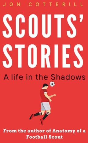 Jon Cotterill - Scouts’ Stories: A Life in the Shadows (Anatomy of a Football Scout) - Preis vom 11.10.2026 03:10:56 h