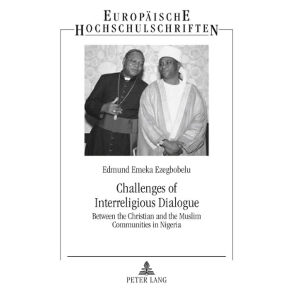 Peter Lang Challenges of Interreligious Dialogue (Englisch, Softcover, Edmund Emeka Ezegbobelu) (39008286)