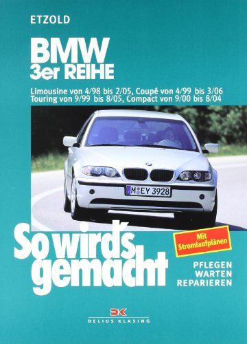 Rüdiger Etzold - So wird's gemacht. Pflegen - warten - reparieren: BMW 3er Reihe 4/98 bis 2/05: So wird's gemacht - Band 116: BD 116 - Preis vom 05.10.2026 03:47:11 h