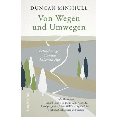 Von Wegen und Umwegen. Betrachtungen über das Leben zu Fuß, Gebundene Ausgabe von Richard Ford,Tim Parks,A. L. u. a. Kennedy, HarperCollins Hardcover,