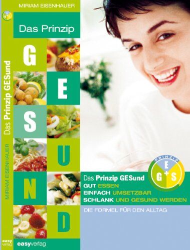 Miriam Eisenhauer - Das Prinzip GESund: Gut essen, einfach umsetzbar, schlank und gesund werden. Die Formel für den Alltag - Preis vom 10.10.2026 11:48:34 h