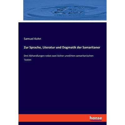 Zur Sprache, Literatur und Dogmatik der Samaritaner, Taschenbuch von Samuel Kohn, Hansebooks, 978-3-348-08715-5