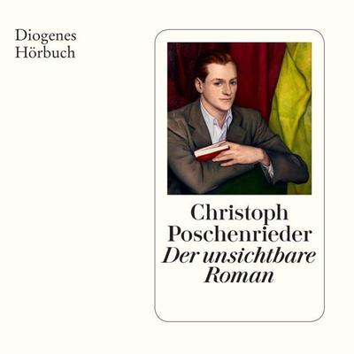 Der unsichtbare Roman - Christoph Poschenrieder, Audio, 9783257693768