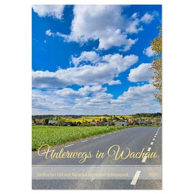 Unterwegs in Wachau (Tischkalender 2026 DIN A5 hoch), CALVENDO Monatskalender