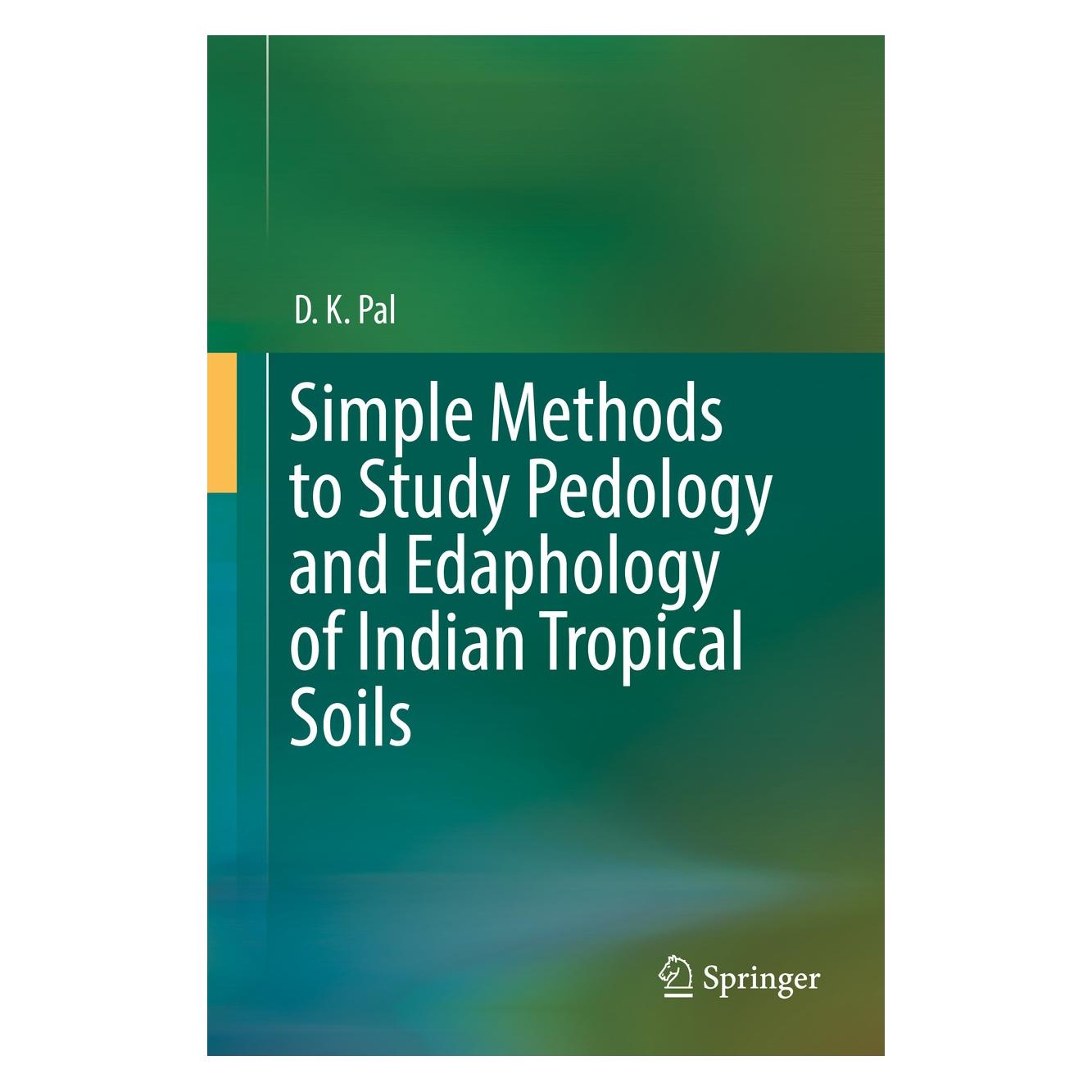 Springer Pal:Simple Methods to Study Pedology an (Englisch, Hardcover, D. K. Pal) (9783319895987)