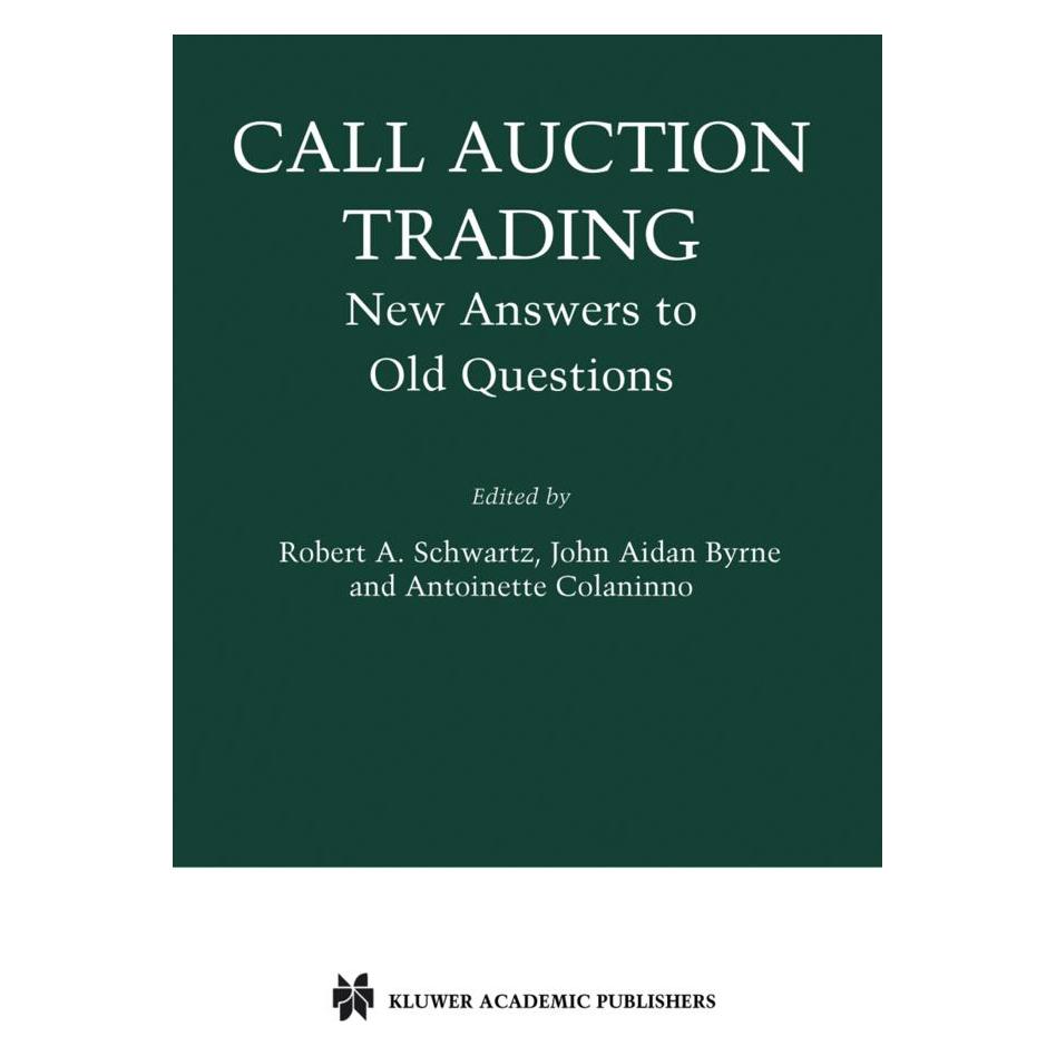 Springer Call Auction Trading (Englisch, Softcover, Aidan Byrne, Antoinette Colaninno, John A. Byrne, John Colaninno, Robert A. Schwartz) (55531045)