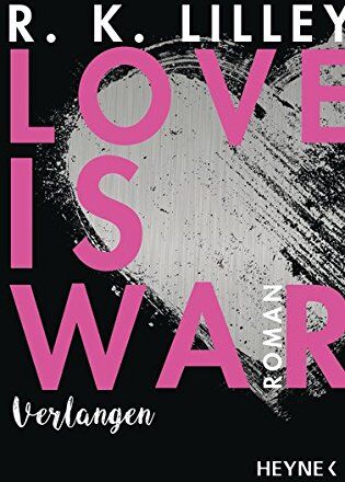 Lilley, R. K. - Love is War - Verlangen: Roman (Love-is-War-Serie, Band 1) - Preis vom 09.10.2026 07:28:09 h