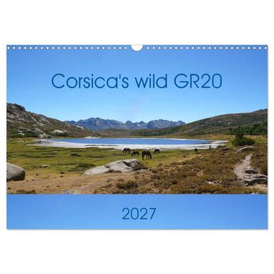 Corsica's wild GR20 (Wall Calendar 2027 DIN A3 landscape), CALVENDO 12 Month Wall Calendar
