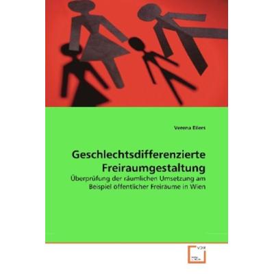Eilers, V: Geschlechtsdifferenzierte Freiraumgestaltung, Taschenbuch von Verena Eilers, VDM, 978-3-639-26558-3