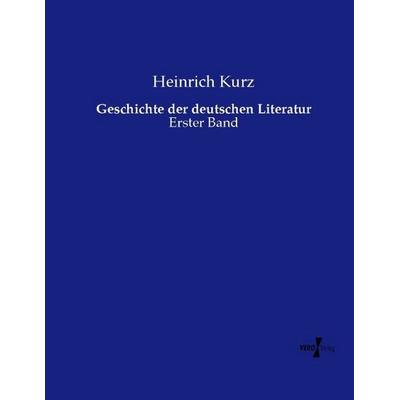 Geschichte der deutschen Literatur, Taschenbuch von Heinrich Kurz, Vero Verlag, 978-3-7372-1996-9