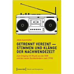 Getrennt vereint - Stimmen und Klänge der Nachwendezeit, Fachbücher von Jakob Auenmüller