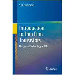 Introduction to Thin Film Transistors, Fachbücher von S.D. Brotherton