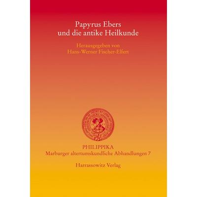 Papyrus Ebers und die antike Heilkunde, Taschenbuch von , Harrassowitz, 978-3-447-05209-2