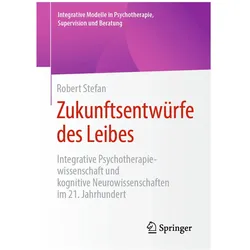 Zukunftsentwürfe des Leibes, Fachbücher von Robert Stefan
