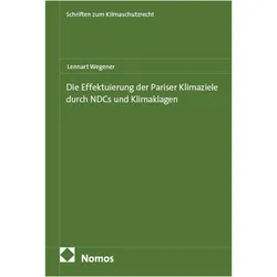Die Effektuierung der Pariser Klimaziele durch NDCs und Klimaklagen, Fachbücher von Lennart Wegener