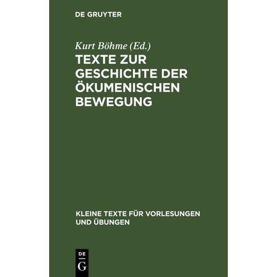 Texte zur Geschichte der ökumenischen Bewegung, Gebundene Ausgabe von , De Gruyter, 978-3-11-099981-5