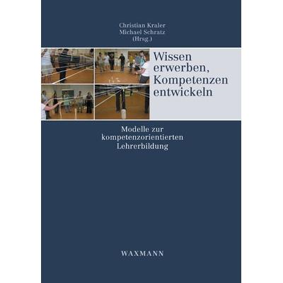 Wissen erwerben, Kompetenzen entwickeln, Taschenbuch von Christian Kraler,Michael Schratz, Waxmann Verlag GmbH, 978-3-8309-1916-2