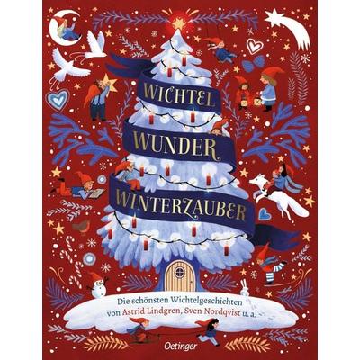 Wichtel, Wunder, Winterzauber, Gebundene Ausgabe von Astrid Lindgren,Sven Nordqvist,Betina Gotzen-Beek,Susanne Lütje, Verlag Friedrich Oetinger GmbH,