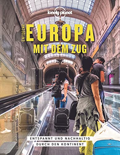 Tom Hall - Lonely Planet Bildband Entdecke Europa mit dem Zug: Entspannt und nachhaltig durch den Kontinent (Lonely Planet Reisebildbände) - Preis vom 15.10.2026 23:06:25 h