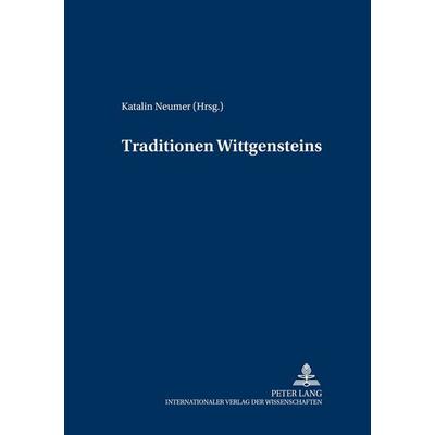 Traditionen Wittgensteins, Taschenbuch von , Peter Lang GmbH, Internationaler Verlag der Wissenschaften, 978-3-631-52585-2