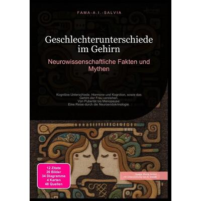Geschlechterunterschiede im Gehirn: Neurowissenschaftliche Fakten und Mythen, Taschenbuch von Fama A.I. Salvia, Epubli, 978-3-565-03853-4