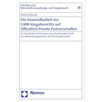 Die Anwendbarkeit des GWB-Vergaberechts auf Öffentlich-Private Partnerschaften, Taschenbuch von Stefan el-Barudi, Nomos, 978-3-8329-3896-3