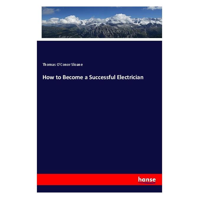 Hansebooks How to Become a Successful Electrician (Englisch, Softcover, Thomas O'Conor Sloane) (56018126)