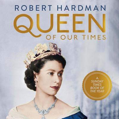 Queen of Our Times - Robert Hardman, Audio, 9781529063448