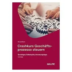 Crashkurs Geschäftsprozesse steuern, Fachbücher von Michael Wörle