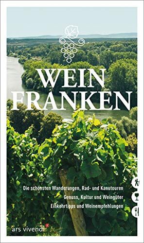 Nicole Dietrich - Weinfranken: Die schönsten Wanderungen, Rad- und Kanutouren - Genuss, Kultur und Weingüter - Einkehrtipps und Weinempfehlungen - Preis vom 12.10.2026 11:37:12 h