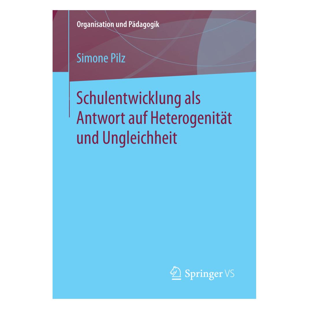 Springer Schulentwicklung als Antwort auf Heterogenität und Ungleichheit (Deutsch, Softcover, Simone Pilz) (35150683)