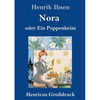 Nora oder Ein Puppenheim (Großdruck), Gebundene Ausgabe von Henrik Ibsen, Bod, 978-3-8478-3115-0