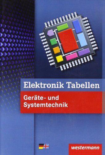 Heinrich Hübscher - Elektronik Tabellen Geräte- und Systemtechnik: 4. Auflage, 2011 - Preis vom 09.10.2026 07:28:09 h