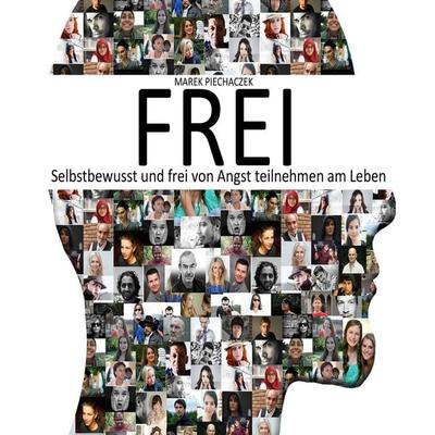 Frei (Selbstbewusst und frei von Angst teilnehmen am Leben) - Marek Piechaczek, Audio, 4250532594584