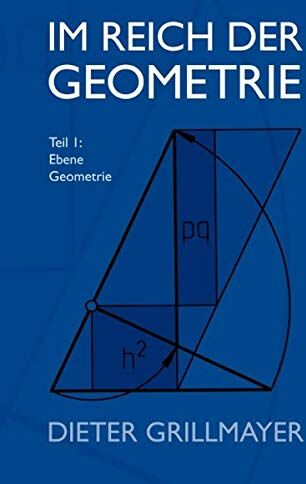 Dieter Grillmayer - Im Reich der Geometrie: Teil I: Ebene Geometrie - Preis vom 09.10.2026 07:28:09 h