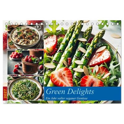 Green Delights - Ein Jahr voller veganer Genüsse (Tischkalender 2027 DIN A5 quer), CALVENDO Monatskalender