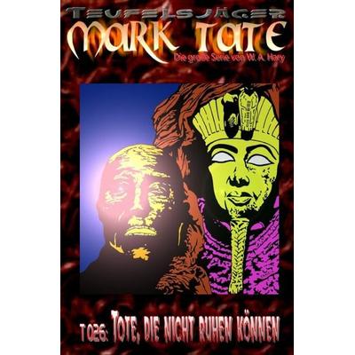 TEUFELSJÄGER MARK TATE / TEUFELSJÄGER Mark Tate 026: Tote, die nicht ruhen können, Taschenbuch von Wilfried A. Hary, Epubli, 978-3-7584-5642-8