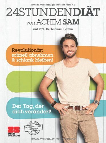 Achim Sam - 24STUNDENDIÄT von Achim Sam mit Prof. Dr. Michael Hamm. Revolutionär: schnell abnehmen &amp; schlank bleiben. Der Tag, der dich verändert! - Preis vom 09.10.2026 07:28:09 h