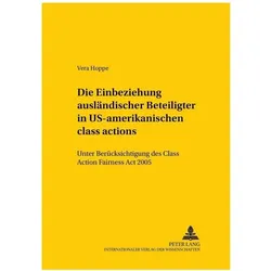 Die Einbeziehung ausländischer Beteiligter in US-amerikanische class actions, Fachbücher von Vera Hoppe