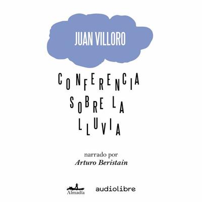 Conferencia sobre la lluvia - Juan Villoro, Audio, 9781964915371