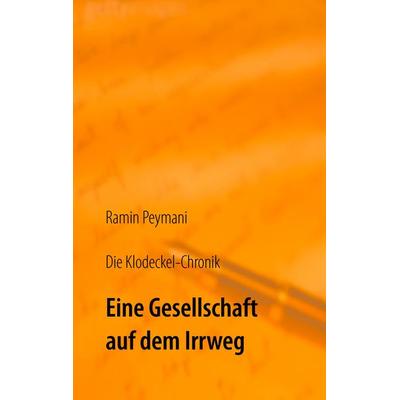 Die Klodeckel-Chronik, Taschenbuch von Ramin Peymani, BoD – Books on Demand, 978-3-7322-9307-0