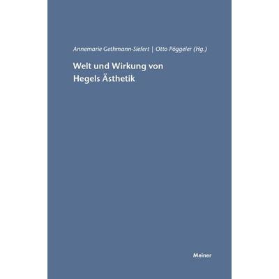 Welt und Wirkung von Hegels Ästhetik, Taschenbuch von , Meiner, F, 978-3-7873-1515-4