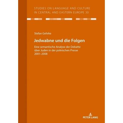 Jedwabne und die Folgen, Taschenbuch von Stefan Gehrke, Peter Lang GmbH, Internationaler Verlag der Wissenschaften, 978-3-631-74870-1
