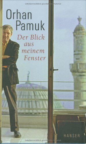 Orhan Pamuk - Der Blick aus meinem Fenster: Betrachtungen - Preis vom 15.10.2026 23:06:25 h