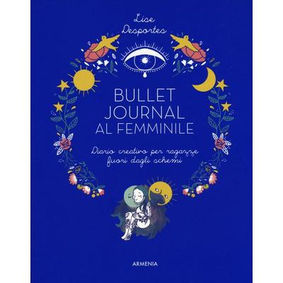 Bullet journal al femminile. Diario creativo per ragazze fuori dagli schemi, Taschenbuch von Lise Desportes, Armenia