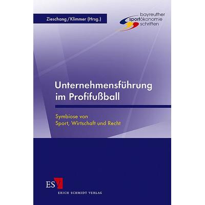 Unternehmensführung im Profifußball, Taschenbuch von Klaus Zieschang,Christian Klimmer, Erich Schmidt Verlag
