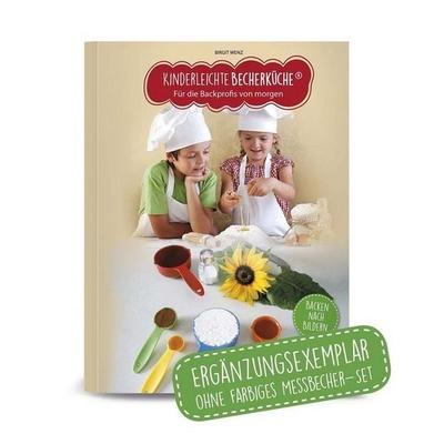 Kinderleichte Becherküche - für die Backprofis von morgen (Band 1), Gebundene Ausgabe von Birgit Wenz, Becherkueche.de